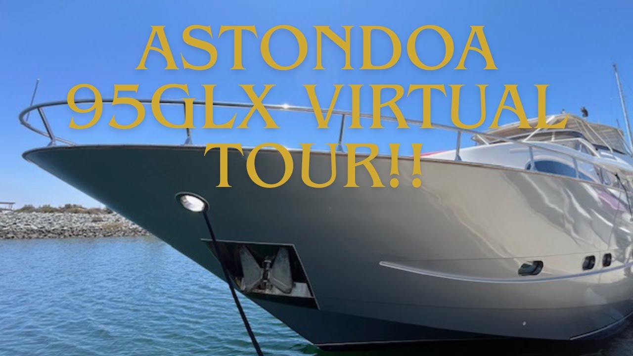 Astondoa 95GLX Virtual Tour!!