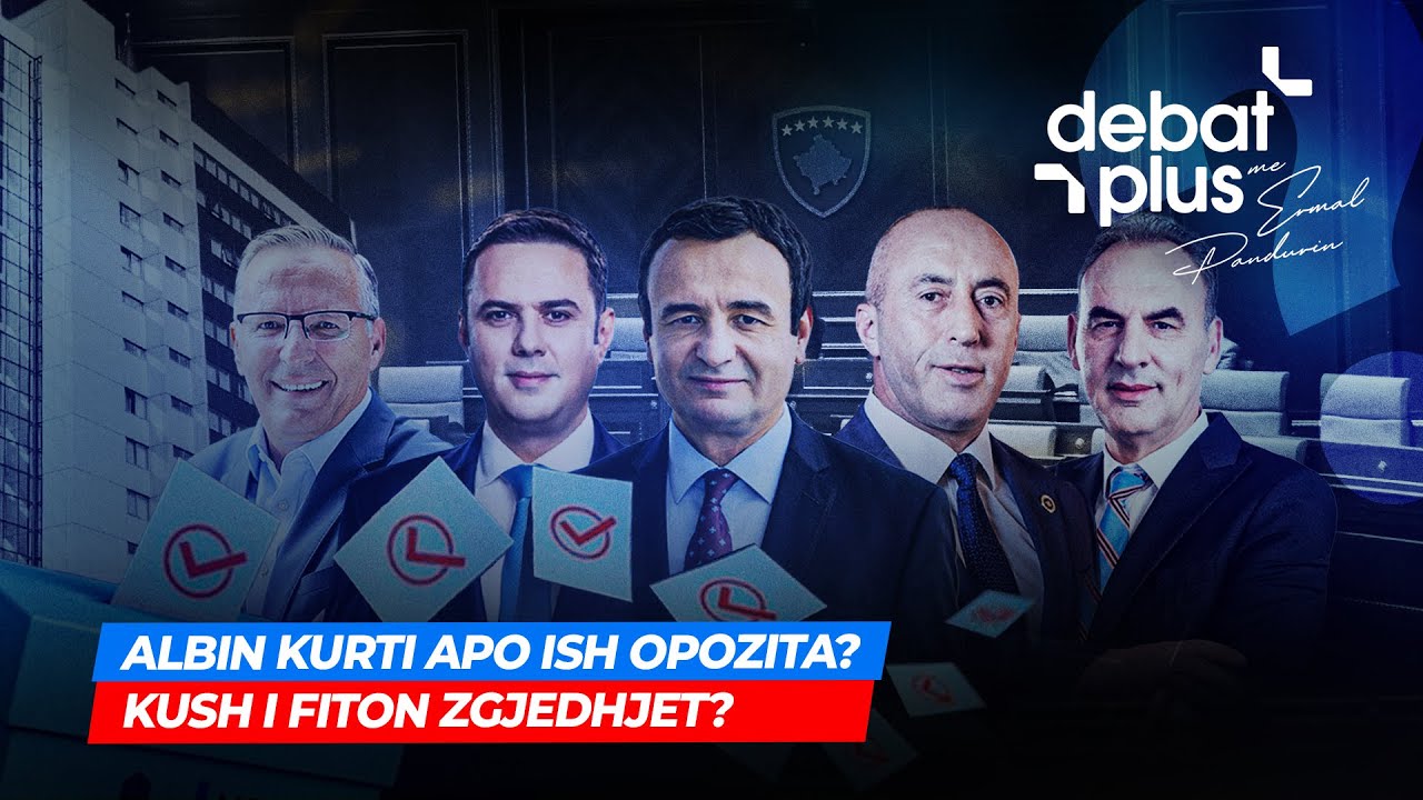 🔴 ALBIN KURTI APO ISH OPOZITA? KUSH I FITON ZGJEDHJET? - DEBAT PLUS