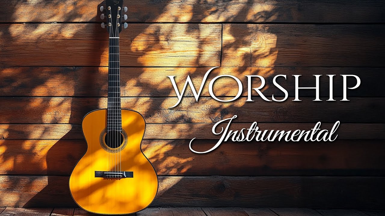 Top 2025 Worship Guitar Songs -  Mellow Acoustic Guitar Instrumental Worship Music - 3 Hour