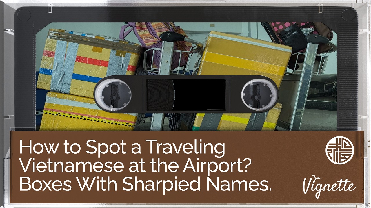 Vignette | How to Spot a Traveling Vietnamese at the Airport? Boxes With Sharpied Names.