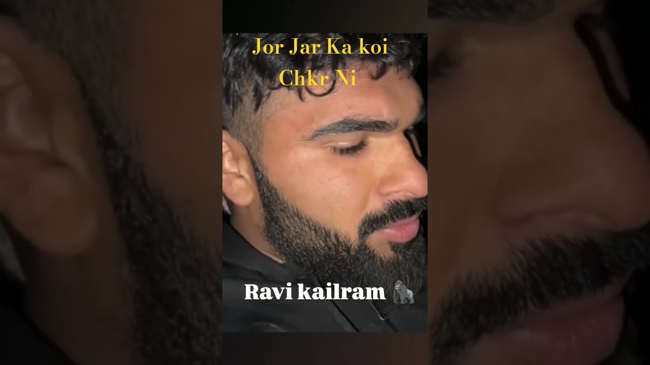 Ravi Kailram | Jor Jar Ka koi Chakr Ni Hga 💪🏻🔥