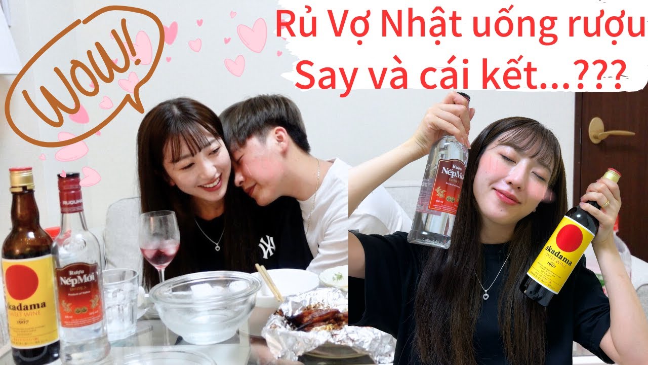 Thử thách rủ Vợ Nhật uống thử rượu 