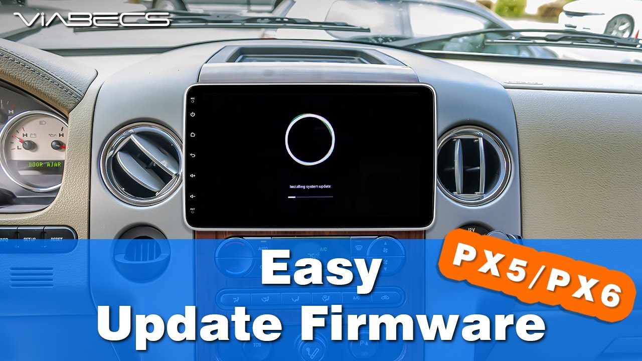 ViaBecs PX6 Android Car Stereo Firmware Update