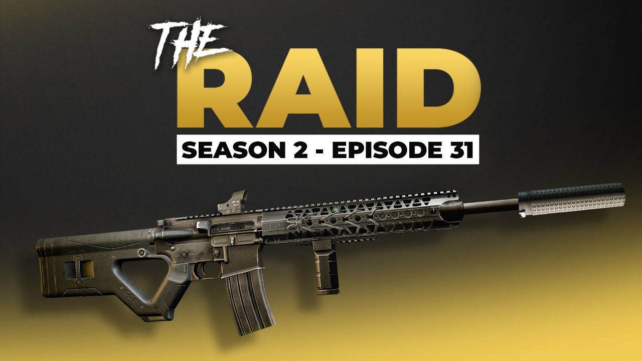 Raid Episode #31 - Season 2 - Escape from Tarkov