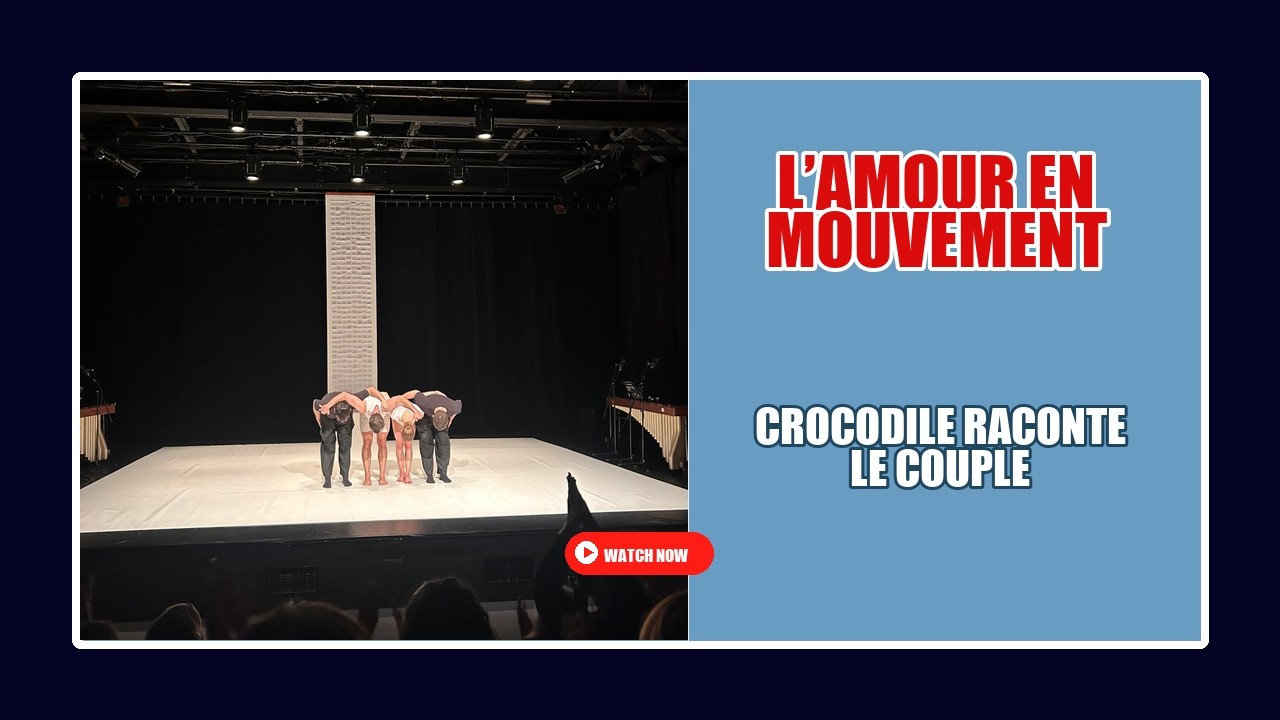 Crocodile : La Chorégraphie de l'Amour par Martin Harriague et Émilie Leriche