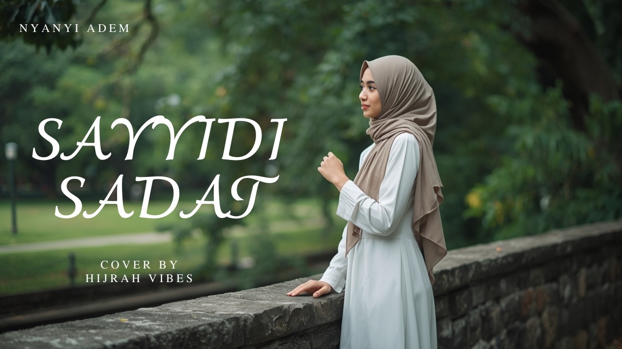 SAYYIDI SADAT - COVER BY HIJRAH VIBES