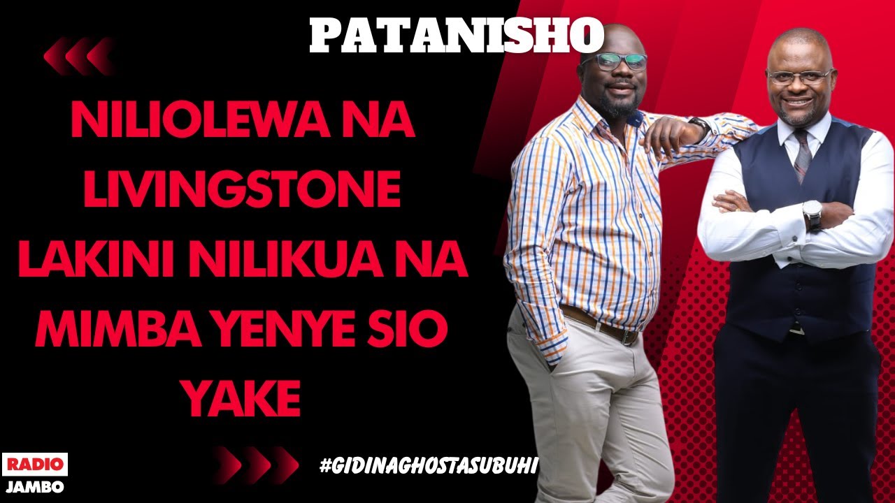 PATANISHO : NILIOLEWA NA LIVINGSTONE LAKINI NILIKUA NA MIMBA YENYE SIO YAKE