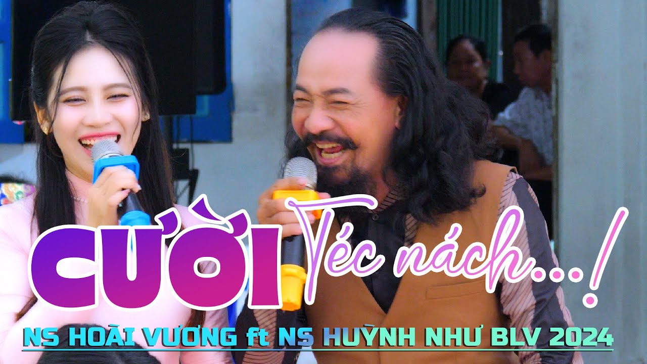 Trời ơi Cười Mà Đau Cả Bụng Với NS Hoài Vương & NS Huỳnh Như BLV 2024