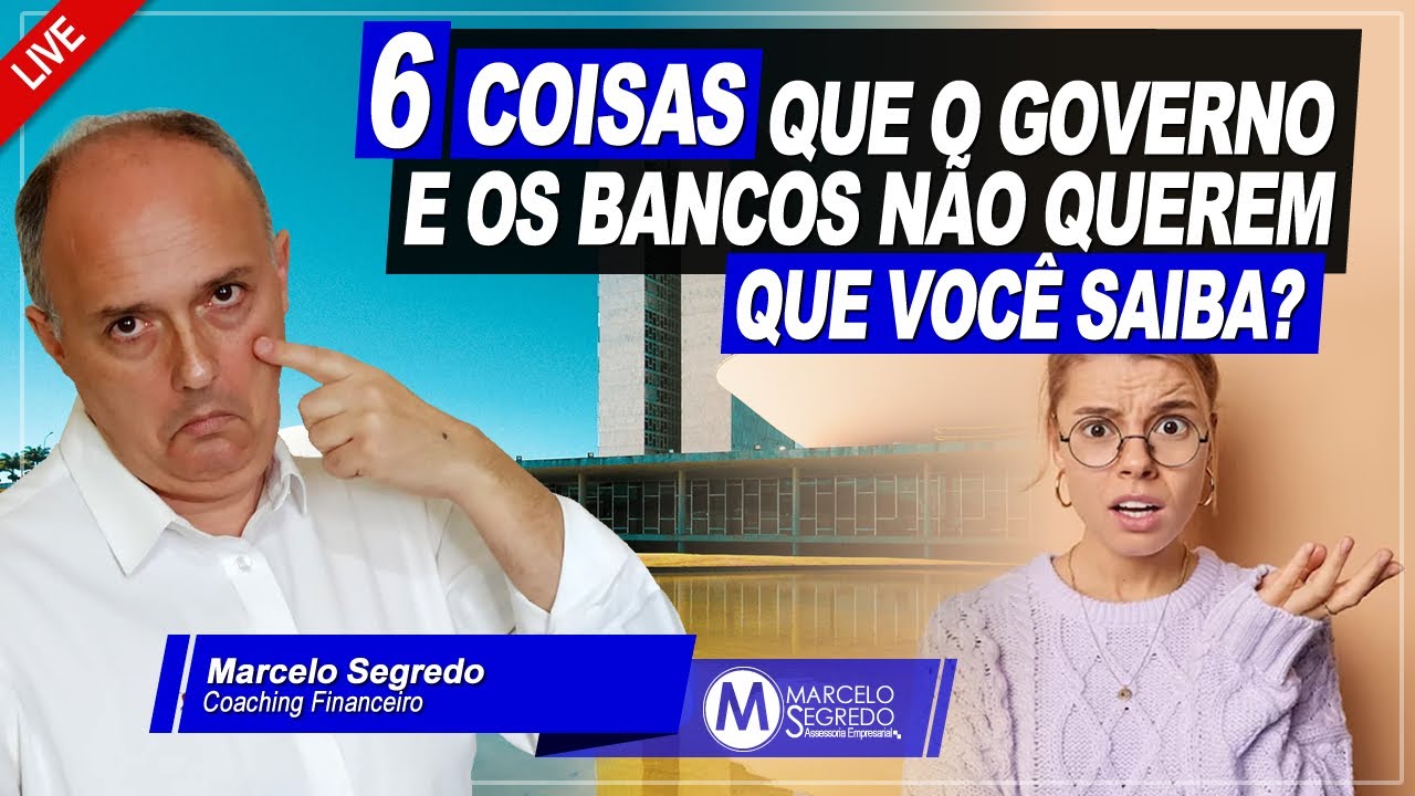 6 COISAS QUE OS BANCOS E O GOVERNO NÃO QUEREM QUE VOCÊ SAIBA!