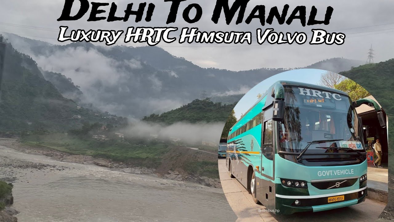 DELHI to MANALI in Luxury HRTC Himsuta VOLVO Bus Journey