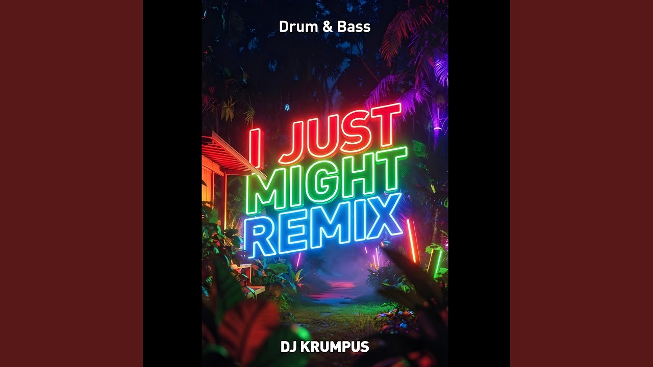 I Just Might (Drum & Bass) (Remix)