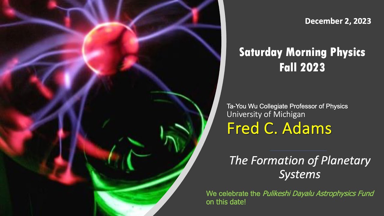 Saturday Morning Physics | The Formation of Planetary Systems