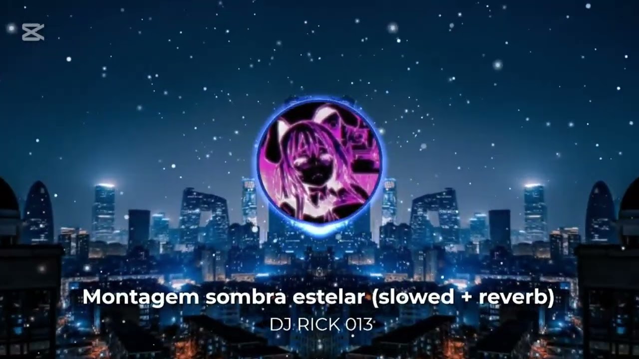 DJ RICK 013 - Montagem sombra estelar (SLOWED + REVERB) 1 hour