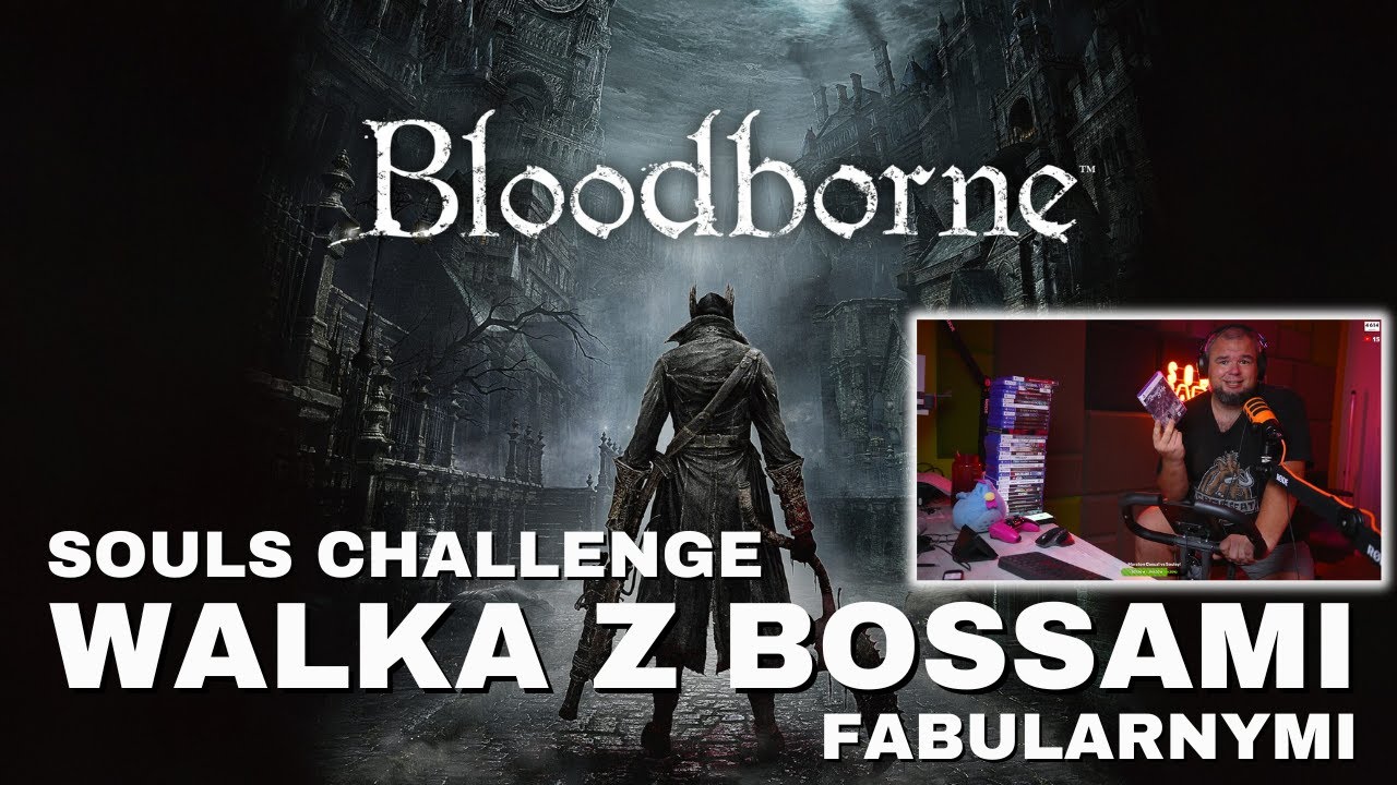 Souls Challenge - Bloodborne Bossowie Fabularni