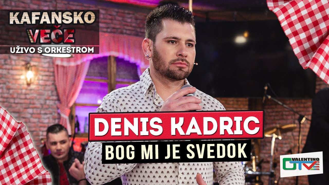 DENIS KADRIC - BOG MI JE SVEDOK | 2022 | UZIVO | OTV VALENTINO