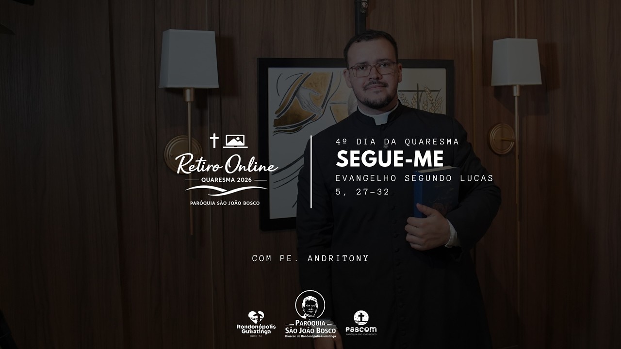 Quaresma 2026 | Dia 04 | Segue-me