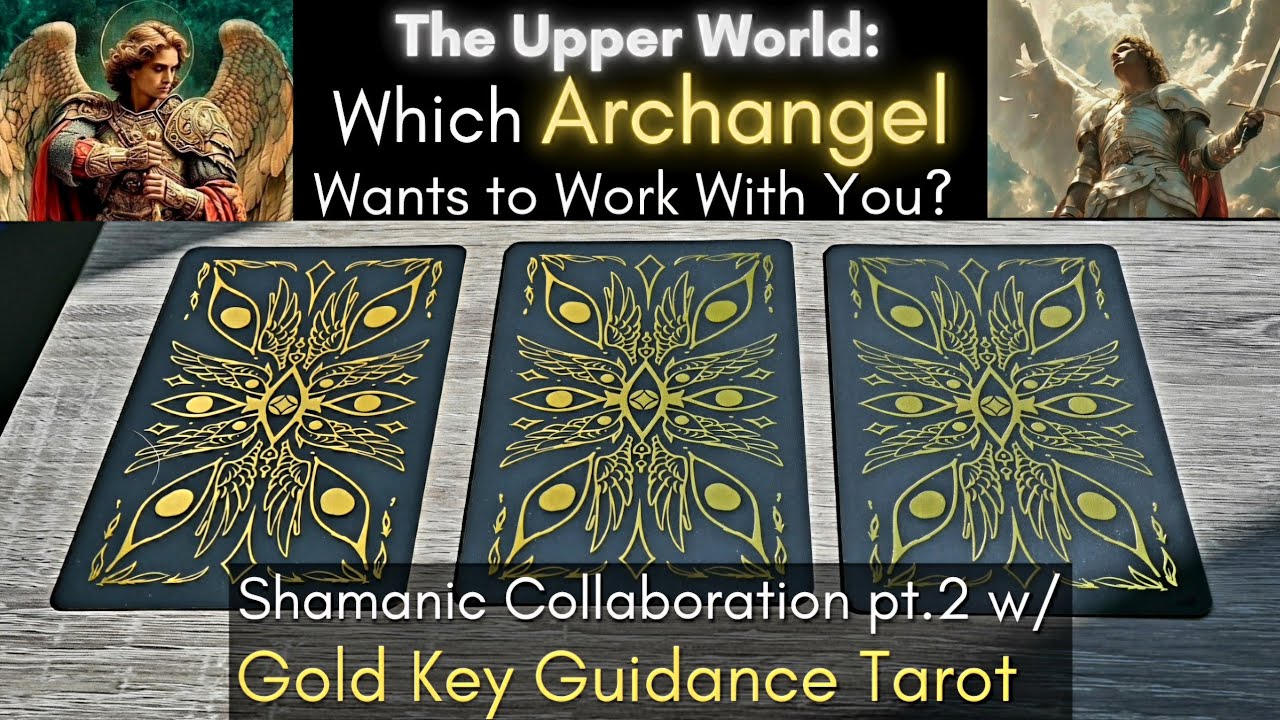 🪽Guidance from The Archangels🌌- Shamanic Collab pt. 2: The Upper World w/ @goldkeyguidancetarot