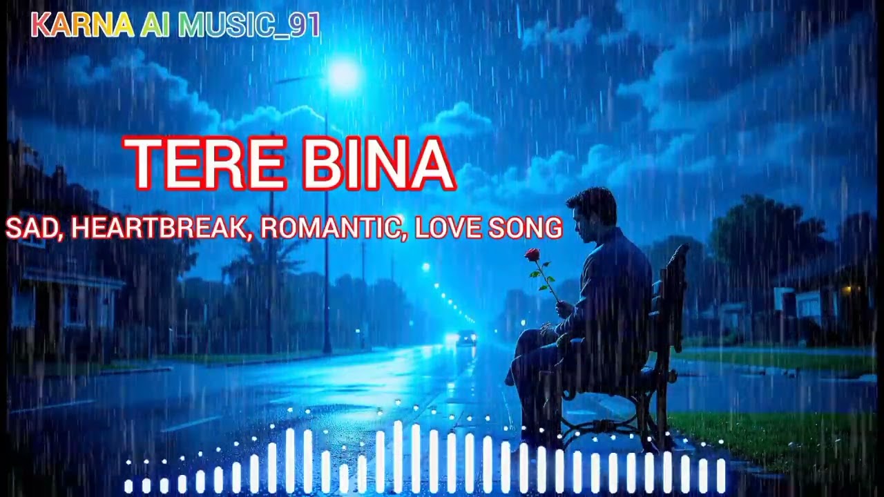 Tere Bina 💔 | New Bollywood Romantic Sad Song 🥀😭