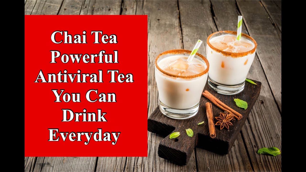 Chai Tea a Powerful Antiviral Tea You Can Drink Everyday