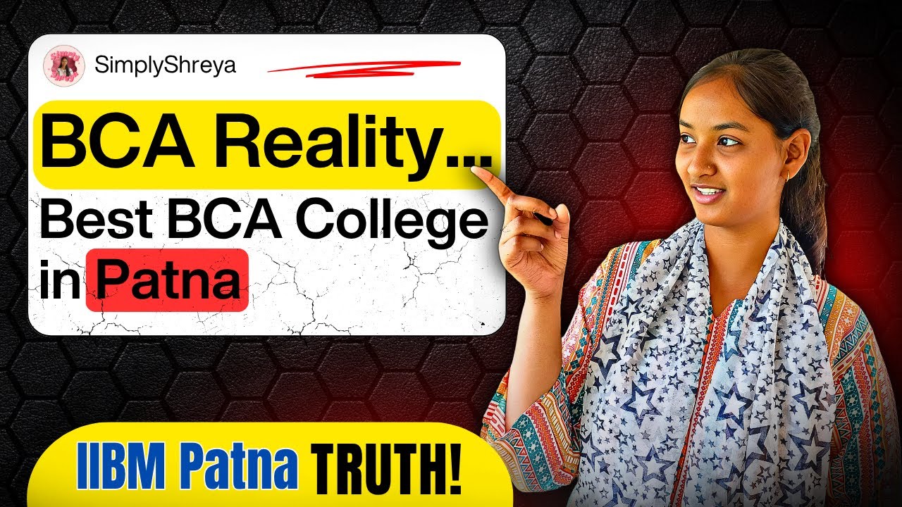 BCA Worth It? | Best BCA College in Patna | Honest Guide for 12th Pass Students! | My BCA Experience