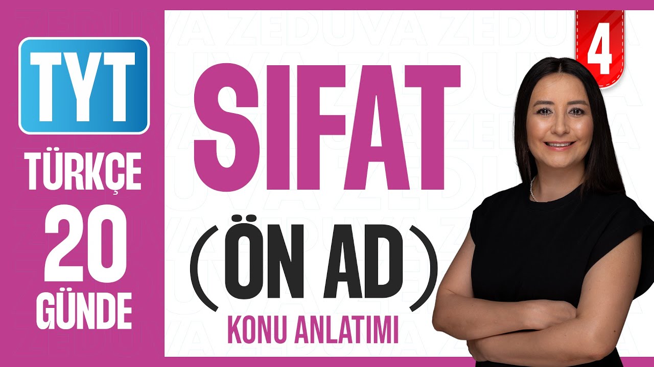 Sıfat (&Ouml;n Ad) - 3. &Uuml;nite S&ouml;zc&uuml;k T&uuml;rleri - 20 G&uuml;nde Dil Bilgisi Kampı - Konu Anlatımı - 2026 - 4. G&uuml;n