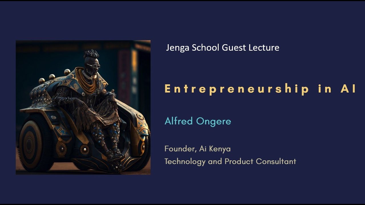 Entrepreneurship in AI Guest Lecture by Alfred Ongere