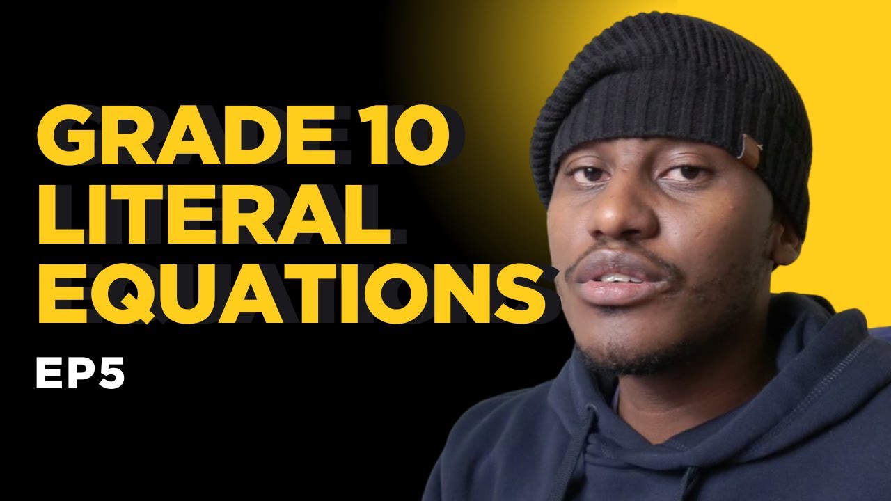 Equations & Inequalities Ep 5 - Literal Equations (Grade 10)