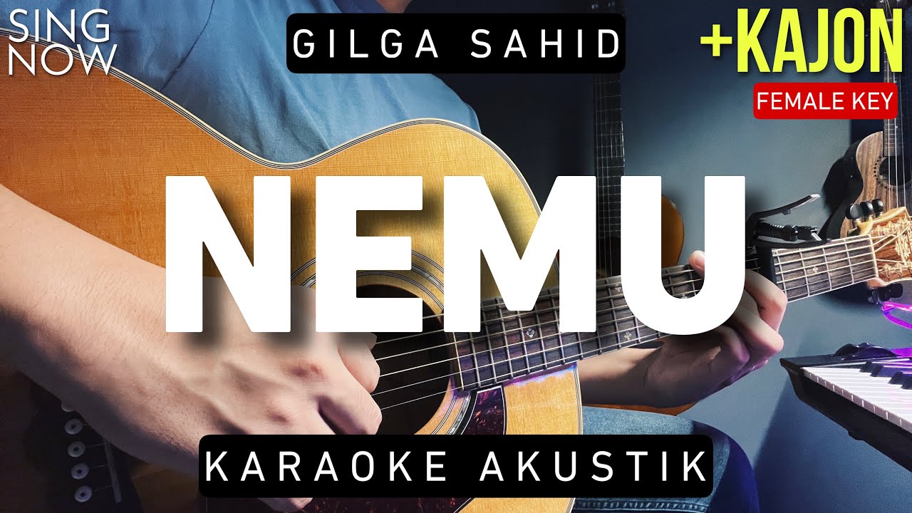 Nemu - Gilga Sahid (Karaoke Akustik) Female Key