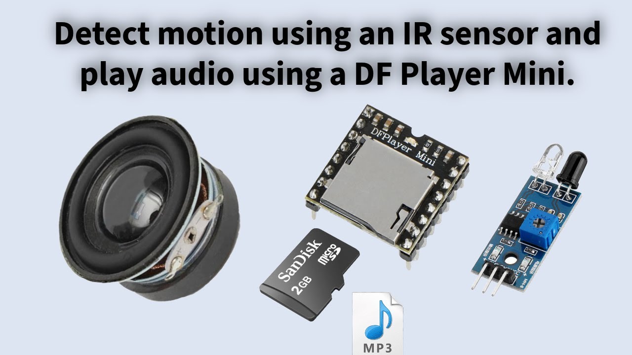 Motion Detector  with IR Sensor and DF Player Mini | DF Player mini Project