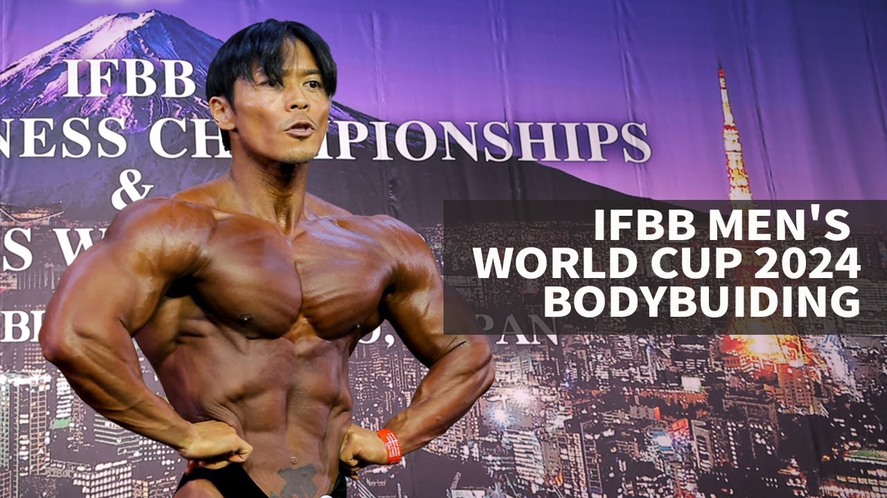 2024 IFBB MEN'S WORLD CUP JAPAN #Bodybuilding FINAL