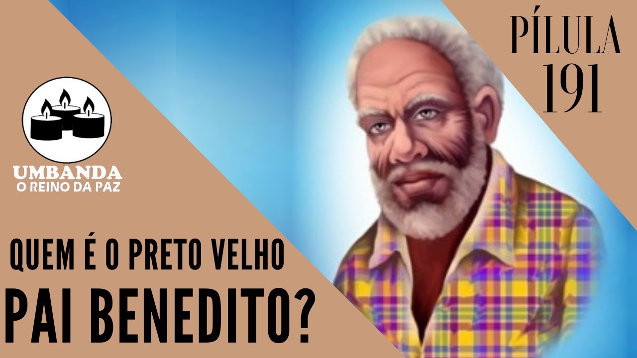 # Pilula 191  - QUEM É PAI BENEDITO?