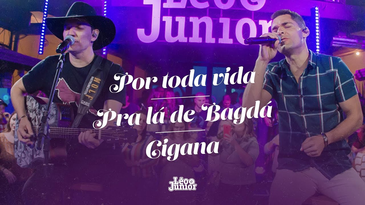 Léo e Júnior - Por Toda a Vida / Pra Lá de Bagdá / Cigana - Ao Vivo - (DVD No Meio Do Povo)