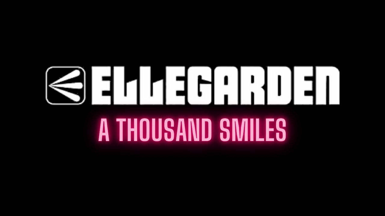 ELLEGARDEN - A Thousand Smiles - Lyrics / 日本語翻訳