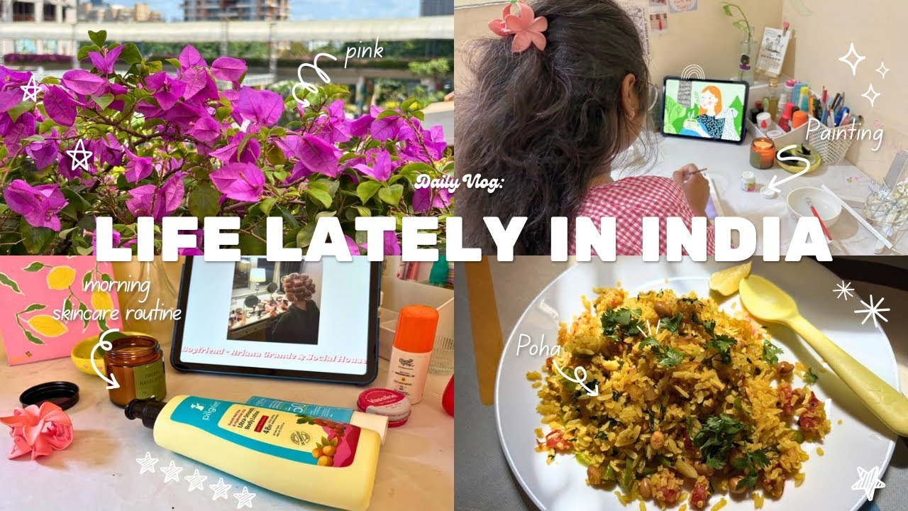 Vlog 🪷; Life lately in India! ˚.🎀༘⋆ | Morning Skincare ༘🧸ྀི ⋆ | Poha making | Painting ⊹ ࣪ ˖