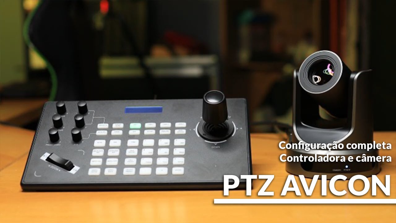 Configuração completa da câmera e controladora PTZ Avicon | CÂMERAS PTZ