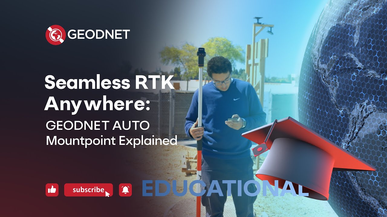 Seamless RTK Anywere: GEODNET Auto Mountpoint Explained