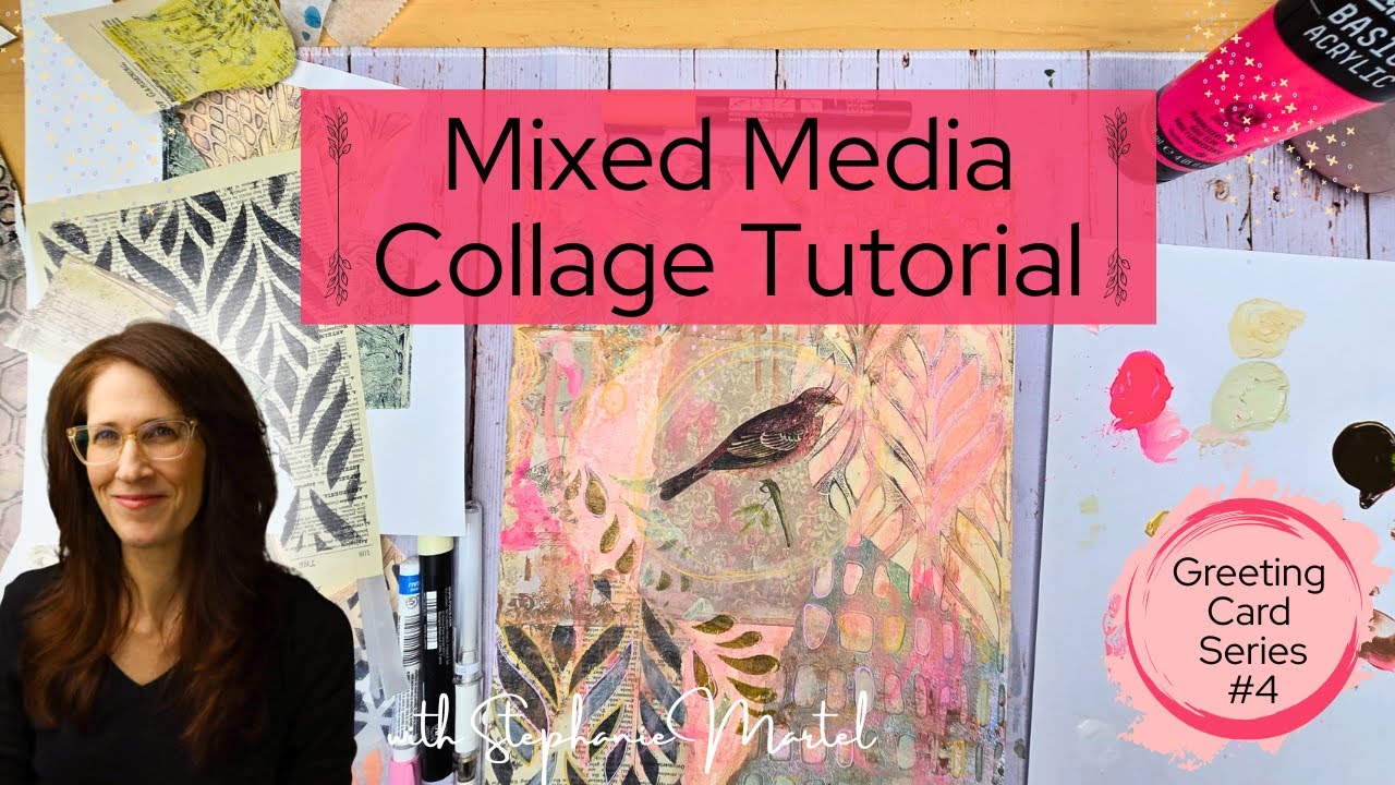 Mixed Media Collage Art Tutorial: #4 in the Greeting Card Series