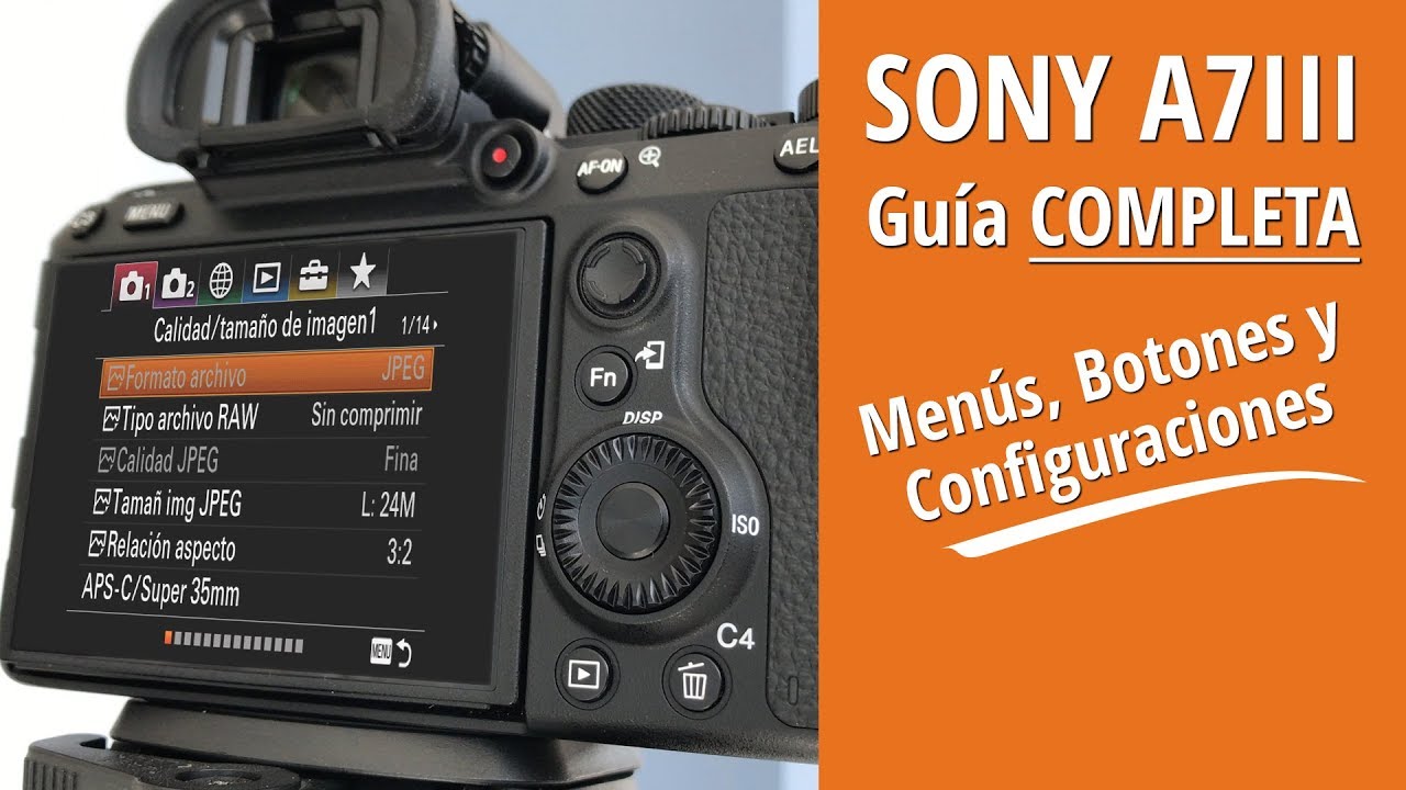 Sony A7 III / A7R III - Guía COMPLETA De Botones, Menús Y Configuraciones [Español]