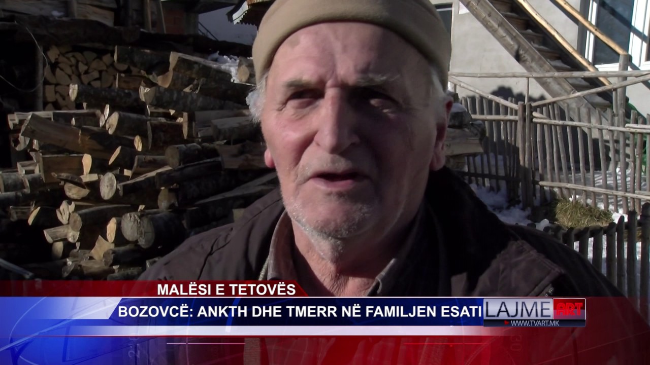 MALËSI E TETOVËS - BOZOVCË: ANKTH DHE TMERR NË FAMILJEN ESATI