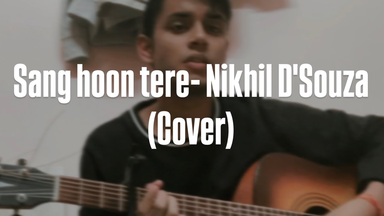 Sang hoon tere- Nikhil D' Souza, Pritam (Guitar Cover)