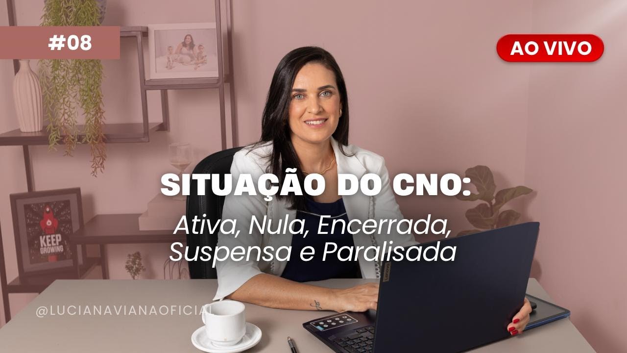 Live # 008 - Situação do CNO: Ativa, Nula, Encerrada, Suspensa e Paralisada