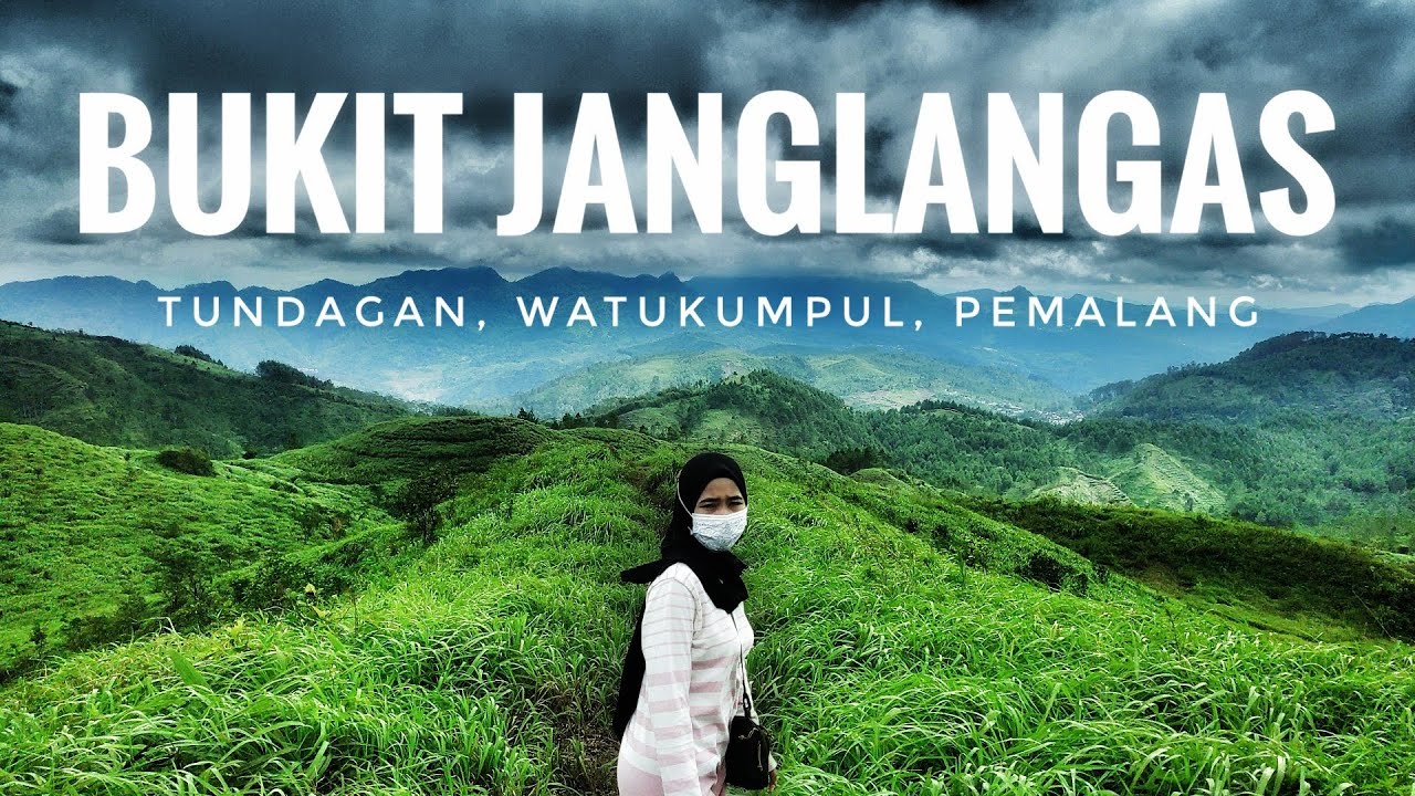 BUKIT JANGLANGAS || TUNDAGAN || WATUKUMPUL || PEMALANG