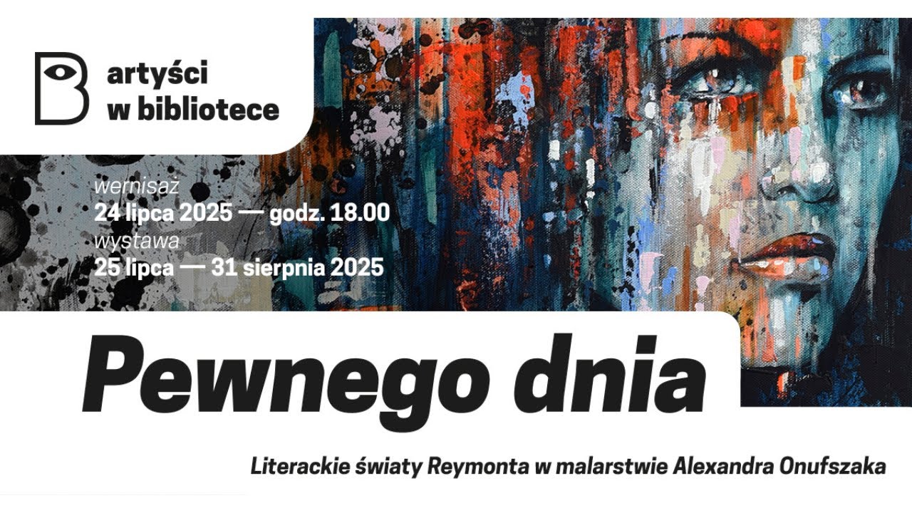 Pewnego dnia. Literackie światy Reymonta w malarstwie Alexandra Onufszaka. Wernisaż wystawy w BUW