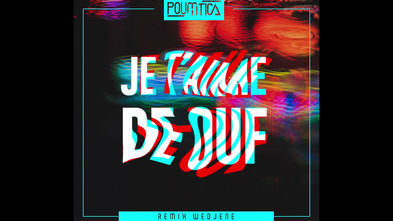 POUMTICA-REMIX WEJDENE-JE T'AIME DE OUF-HARD DANCE 150 BPM