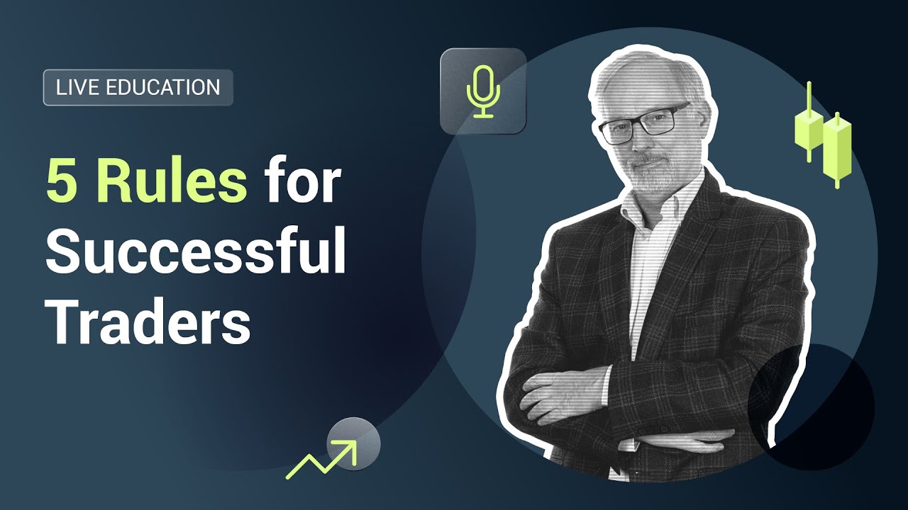 XM.COM - 5 Rules for Successful Traders - XM Live Education