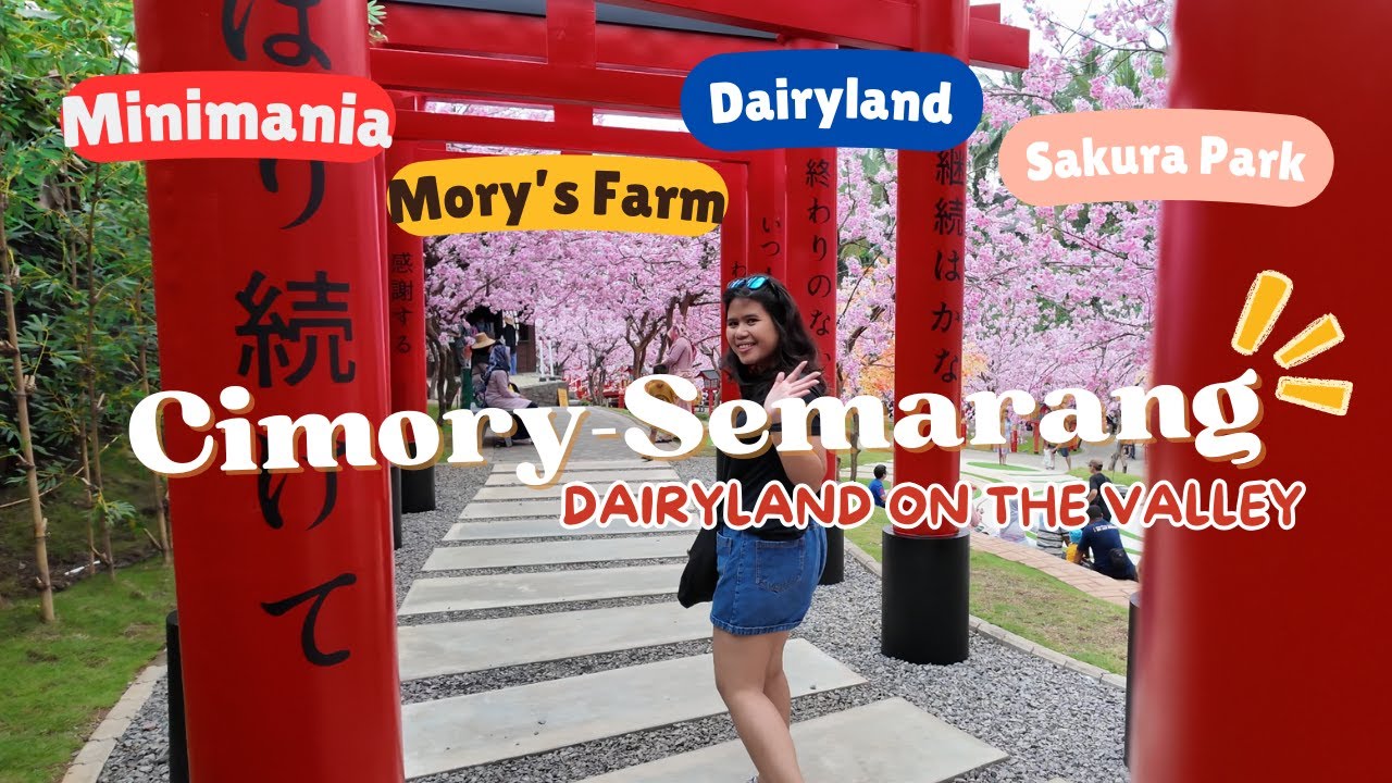 Cimory Semarang - Dairyland On The Valley REVIEW LENGKAP SEMUA AREA (FARM, SAKURA PARK, MINIMANIA)