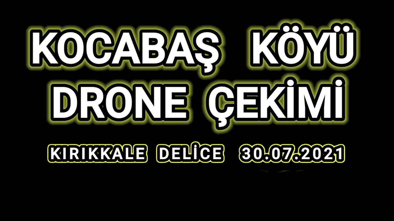 KOCABAŞ KÖYÜ 30.07.2021 ( Drone Çekimi 8K )