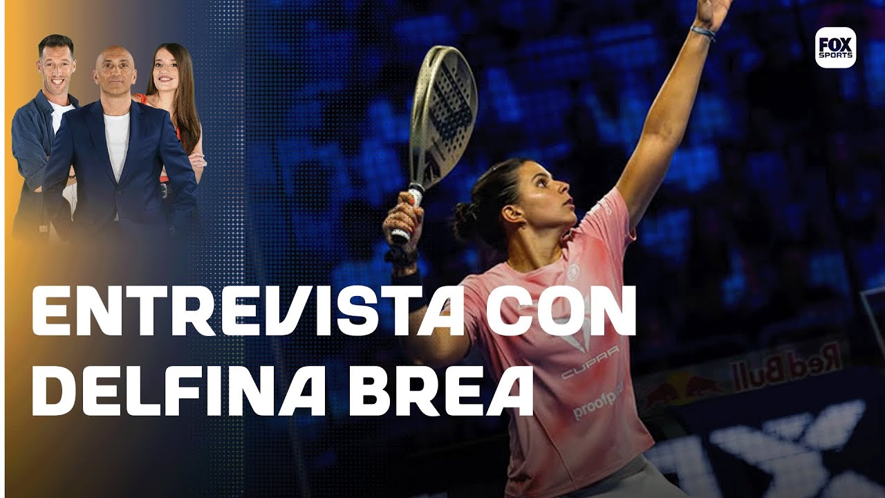 ENTREVISTA CON DELFINA BREA, JUGADORA DE PÁDEL