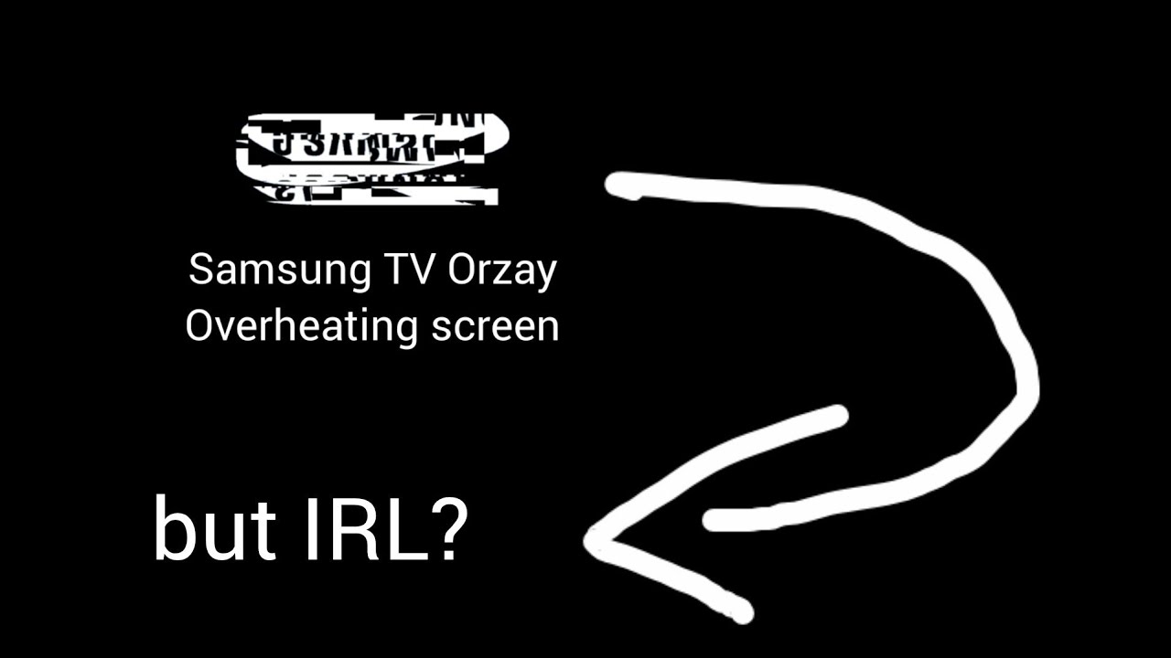 (FAKE) Samsung Orzay TV Overheating Screen IRL
