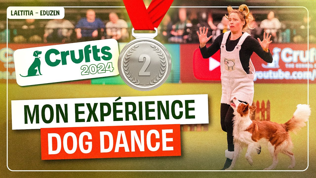 Les coulisses de Crufts 2024 : concours de dog dance | Laetitia Gonnon - Eduzen